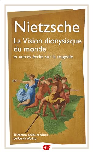La Vision dionysiaque du monde: et autres écrits sur la tragédie von FLAMMARION
